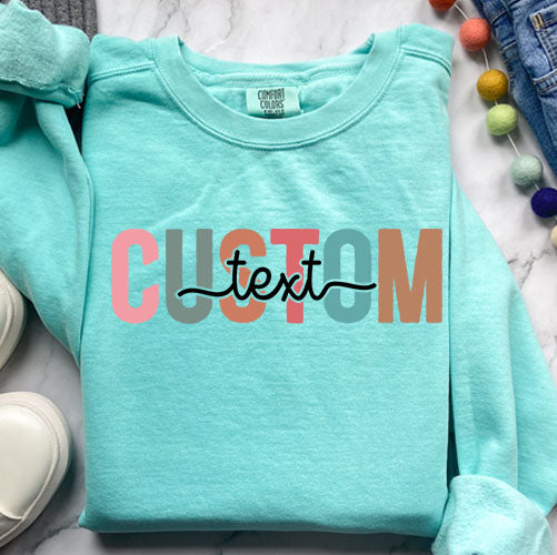 Colorful Custom Text Sweatshirt | Personalized Comfort Colors Crewneck | Chic Custom Design