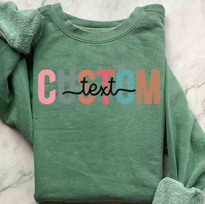 Colorful Custom Text Sweatshirt | Personalized Comfort Colors Crewneck | Chic Custom Design