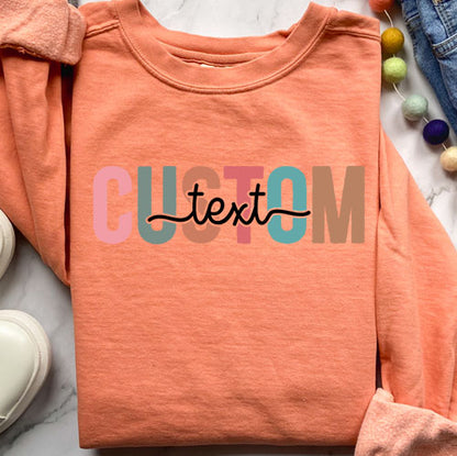 Colorful Custom Text Sweatshirt | Personalized Comfort Colors Crewneck | Chic Custom Design