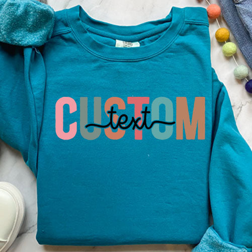 Colorful Custom Text Sweatshirt | Personalized Comfort Colors Crewneck | Chic Custom Design