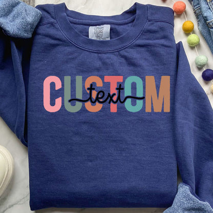 Colorful Custom Text Sweatshirt | Personalized Comfort Colors Crewneck | Chic Custom Design