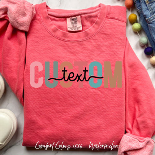 Colorful Custom Text Sweatshirt | Personalized Comfort Colors Crewneck | Chic Custom Design