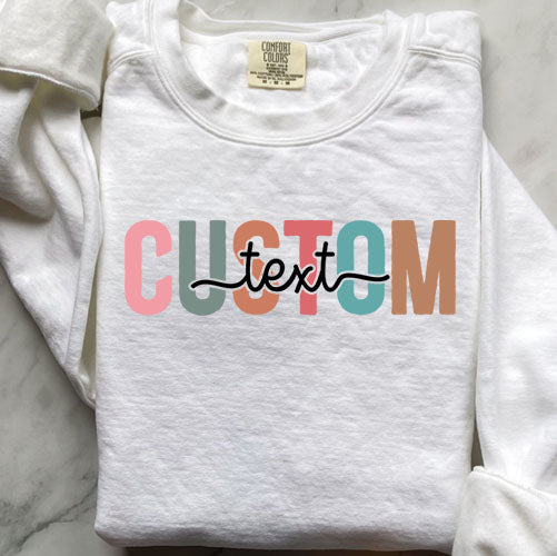 Colorful Custom Text Sweatshirt | Personalized Comfort Colors Crewneck | Chic Custom Design